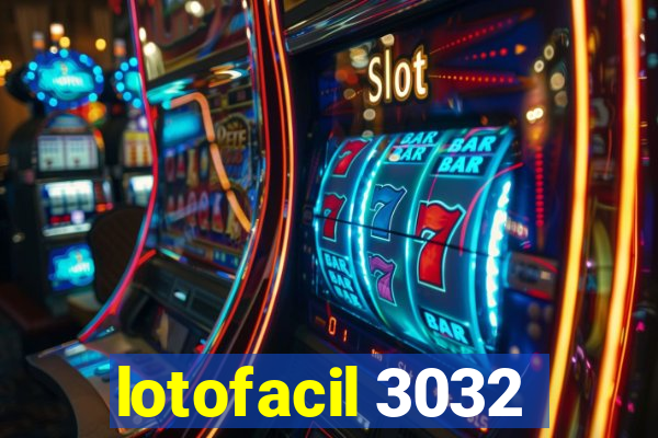 lotofacil 3032